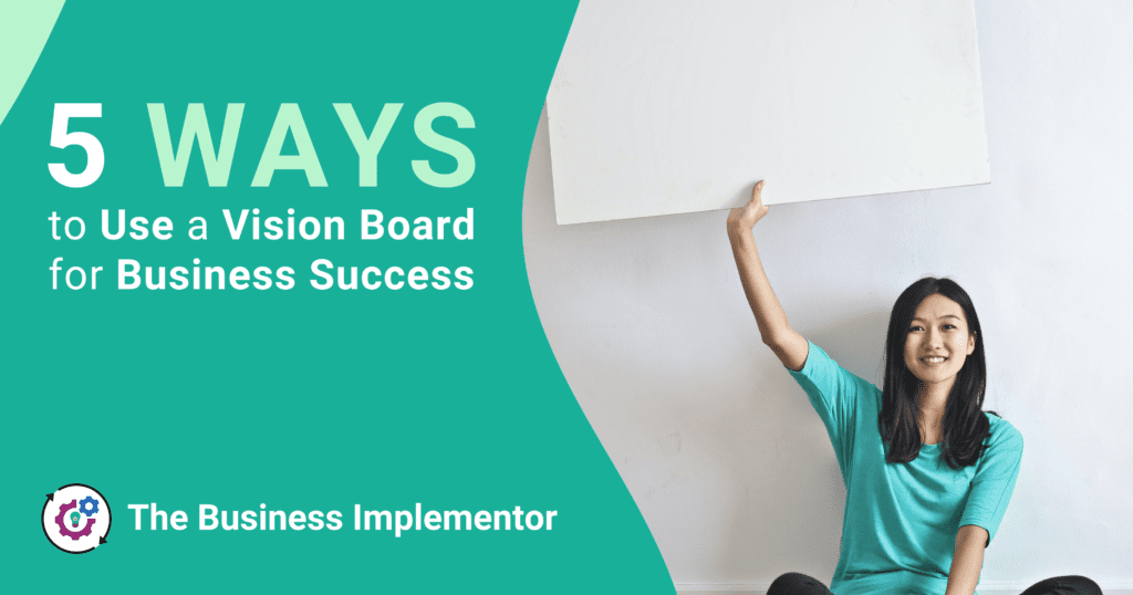 5 Ways to Use a Vision Board for Business Success