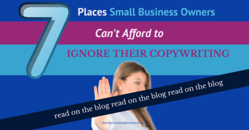 The 7 Places Small Business Owners Can't Afford to Ignore Their Copywriting